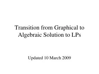 Transition from Graphical to Algebraic Solution to LPs