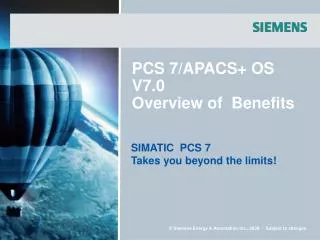 PCS 7/APACS+ OS V7.0 Overview of Benefits