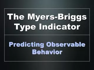 The Myers-Briggs Type Indicator