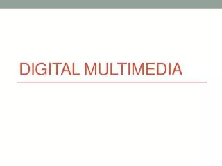 Digital Multimedia