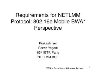 Requirements for NETLMM Protocol: 802.16e Mobile BWA* Perspective