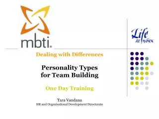 Dealing with Differences Personality Types for Team Building One Day Training Tara Vandana