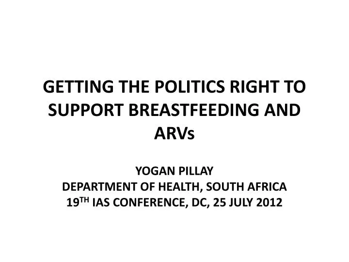 getting the politics right to support breastfeeding and arvs