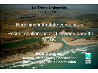 Bob Douglas Director, Water Policy Coordination Murray-Darling Basin Commission
