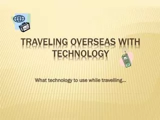 Traveling Overseas with Technology