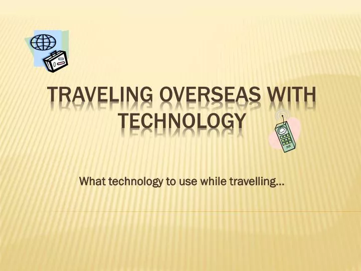 what technology to use while travelling