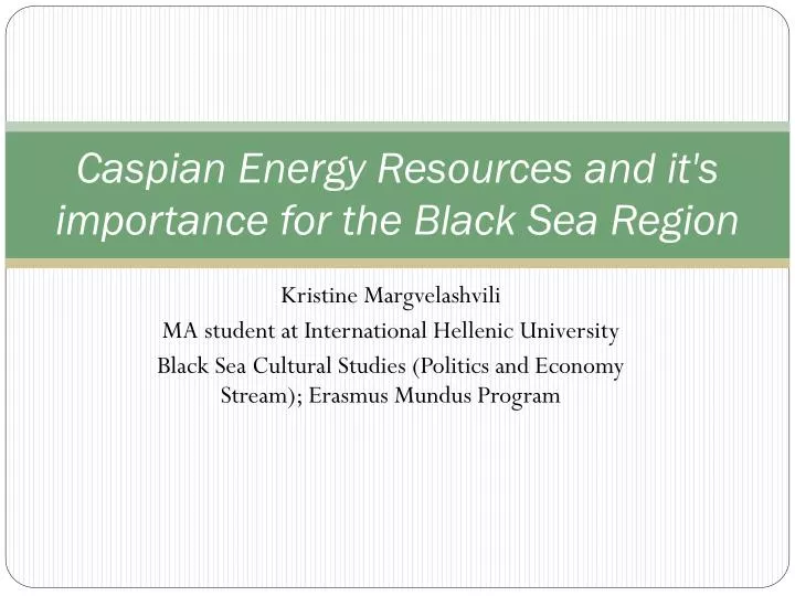 caspian energy resources and it s importance for the black sea region