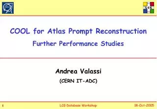 COOL for Atlas Prompt Reconstruction Further Performance Studies