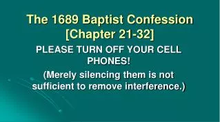 The 1689 Baptist Confession [Chapter 21-32]
