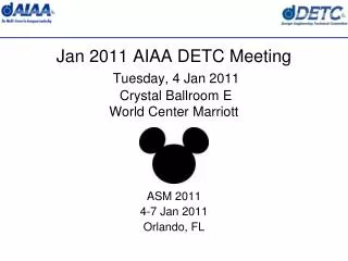 Jan 2011 AIAA DETC Meeting Tuesday, 4 Jan 2011 Crystal Ballroom E World Center Marriott