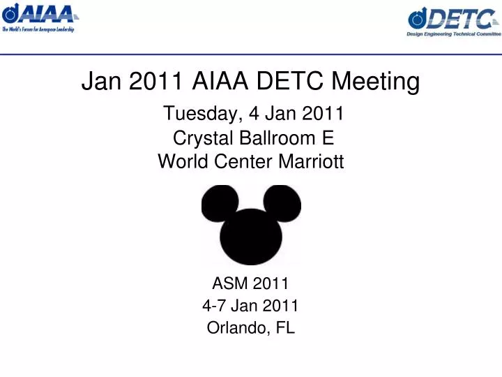 jan 2011 aiaa detc meeting tuesday 4 jan 2011 crystal ballroom e world center marriott
