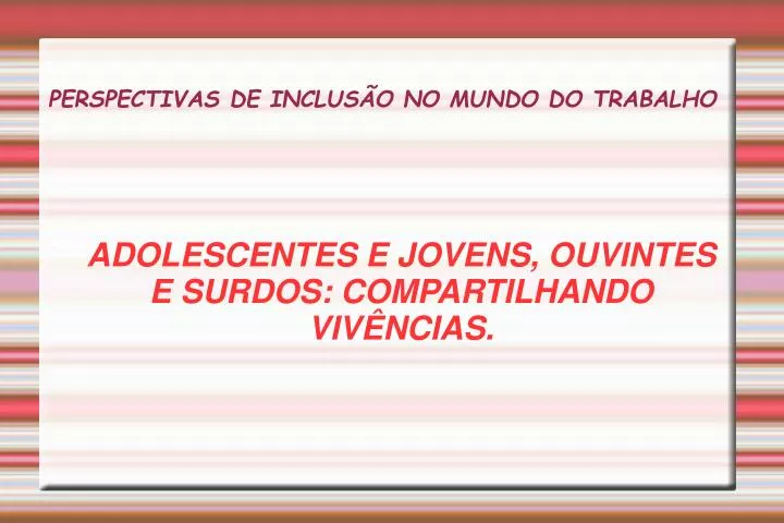 adolescentes e jovens ouvintes e surdos compartilhando viv ncias