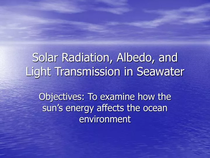 solar radiation albedo and light transmission in seawater