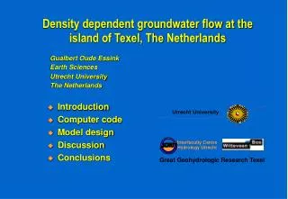 Density dependent groundwater flow at the island of Texel, The Netherlands