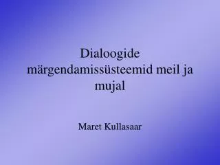 dialoogide m rgendamiss steemid meil ja mujal