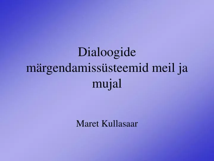 dialoogide m rgendamiss steemid meil ja mujal