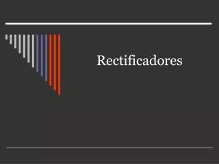 rectificadores