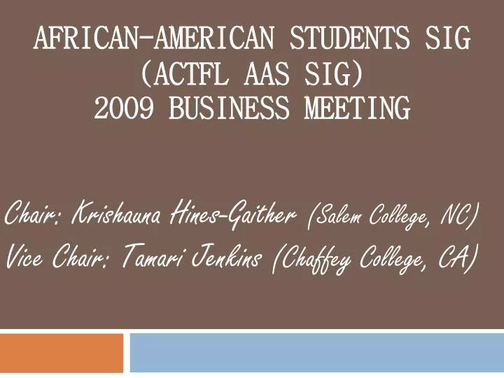 african american students sig actfl aas sig 2009 business meeting