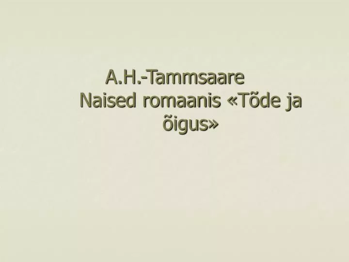 a h tammsaare naised romaanis t de ja igus