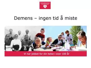 demens ingen tid miste