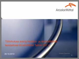 t ohutuse areng hooldus ja remondit de teostamisel arcelormittal tallin n o s