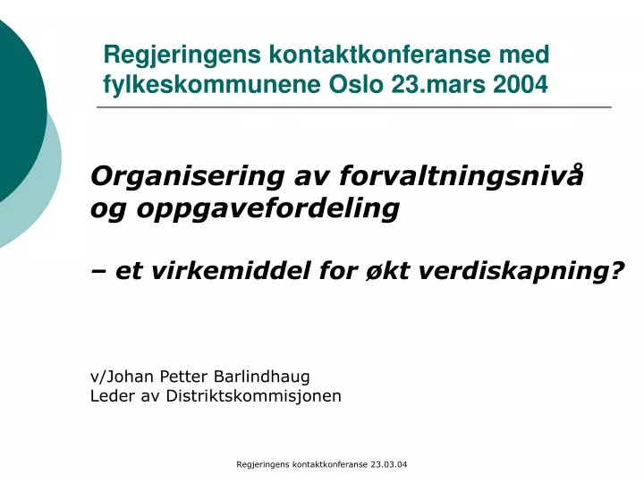 regjeringens kontaktkonferanse med fylkeskommunene oslo 23 mars 2004