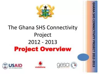 GHANA SHS CONNECTIVITY PROJECT 2012-2013
