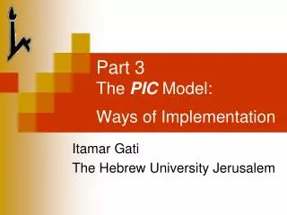 Part 3 The PIC Model: Ways of Implementation