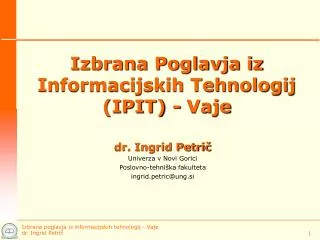 Izbrana Poglavja iz Informacijskih Tehnologij (IPIT) - Vaje