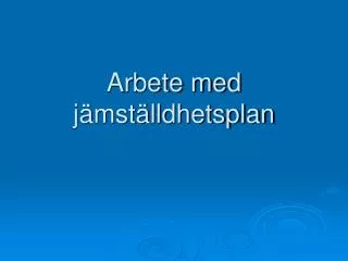 arbete med j mst lldhetsplan
