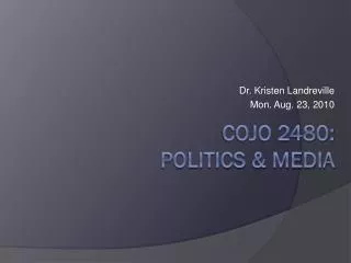 COJO 2480: Politics &amp; Media