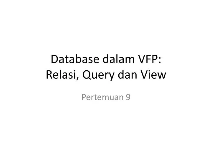 database dalam vfp relasi query dan view