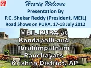 Hearty Welcome Presentation By P.C. Shekar Reddy (President, MEIL)