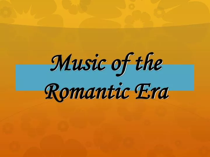 music of the romantic era