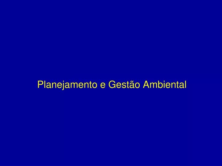 planejamento e gest o ambiental