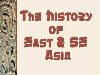 The History of East &amp; SE Asia