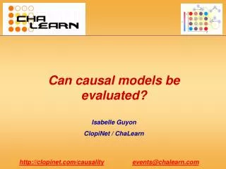 Can causal models be evaluated? Isabelle Guyon ClopiNet / ChaLearn