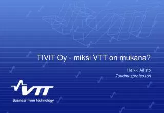 TIVIT Oy - miksi VTT on mukana?