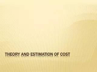 theory and estimation of cost