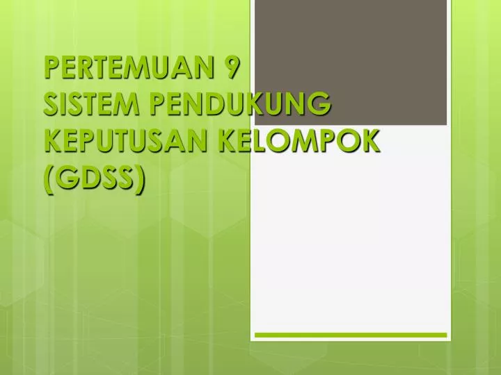 pertemuan 9 sistem pendukung keputusan kelompok gdss