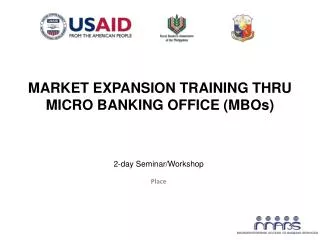 MARKET EXPANSION TRAINING THRU MICRO BANKING OFFICE (MBOs)