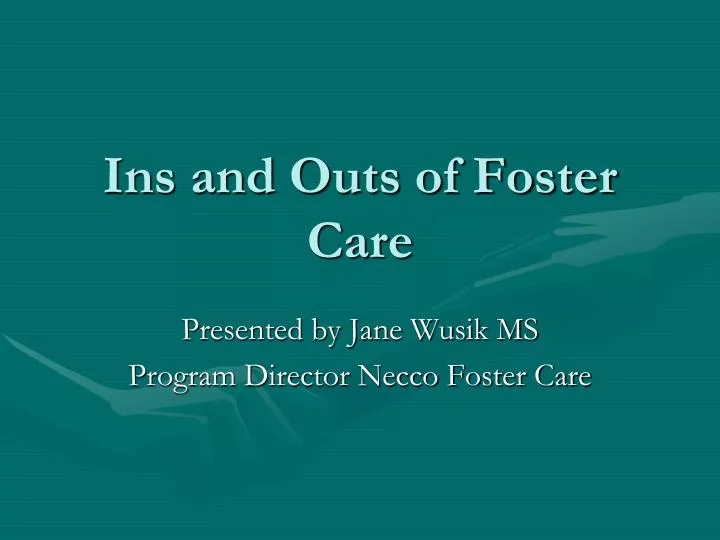 ins and outs of foster care