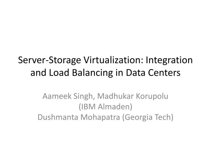 server storage virtualization integration and load balancing in data centers