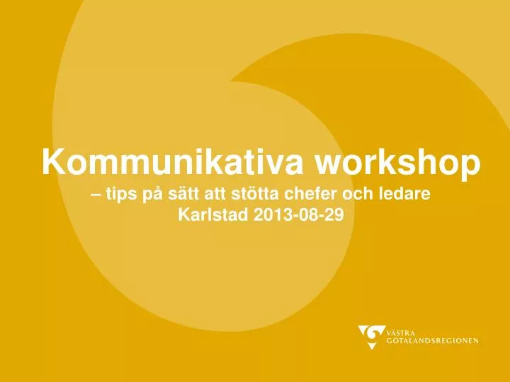 kommunikativa workshop tips p s tt att st tta chefer och ledare karlstad 2013 08 29