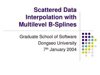 Scattered Data Interpolation with Multilevel B-Splines