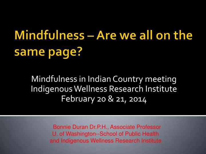 mindfulness in indian country meeting indigenous wellness research institute february 20 21 2014
