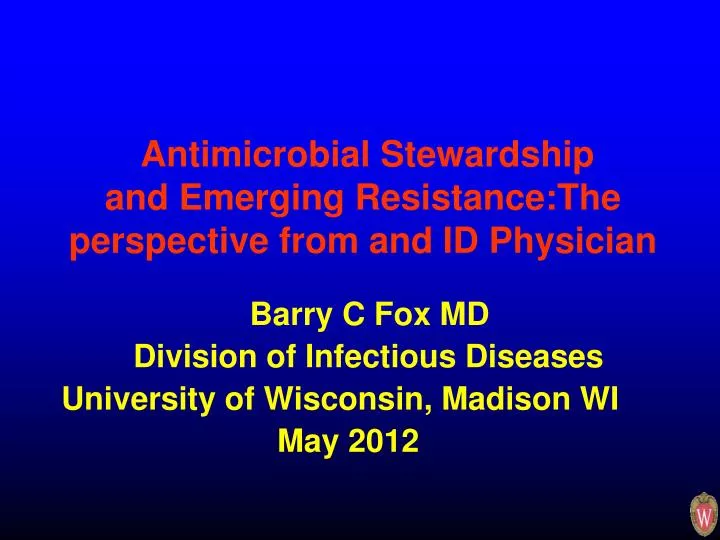 antimicrobial stewardship and emerging resistance the perspective from and id physician