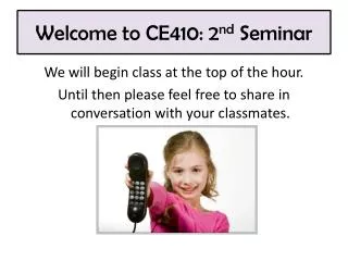 Welcome to CE410: 2 nd Seminar