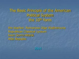 The Basic Principle of the American Political System the 10 th form