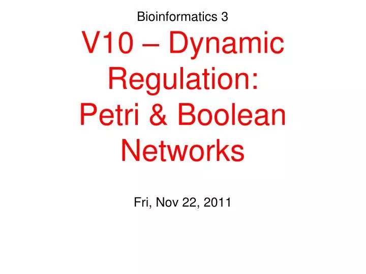 bioinformatics 3 v10 dynamic regulation petri boolean networks